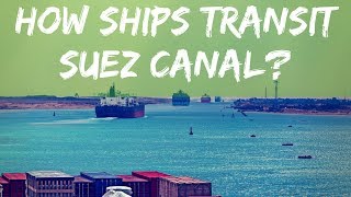 Suez Canal Ship Crossing Video I Suez Canal History I Suez Canal Facts [upl. by Atena]