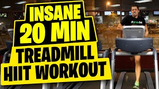 HIIT Workout  Insane 20 Minute Treadmill Workout [upl. by Steady]