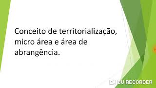 Conceito de territorialização micro área e área de abrangência [upl. by Lavelle]