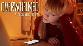 Overwhelmed A Cyberbullying Short Film 2018 [upl. by Oaks481]