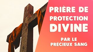 PRIÈRE de PROTECTION DIVINE MÉDITATION CATHOLIQUE [upl. by Anton]