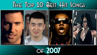 The Top 10 Best Hit Songs of 2007 [upl. by Ellenohs]