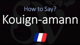 How to Pronounce Kouign Amann Cake CORRECTLY [upl. by Notgnirrac731]