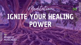 Meditation to Ignite Your Healing Power  SelfHealing Reset  Mindful Movement [upl. by Acilejna961]