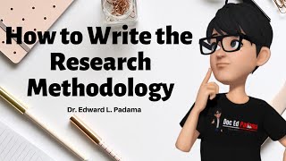 How to Write Chapter 3  The Research Methodology [upl. by Rabjohn]