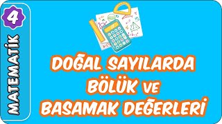 Doğal Sayılarda Bölük ve Basamak Değerleri ve Çözümleme  4 Sınıf Matematik evokul Kampı [upl. by Croft]