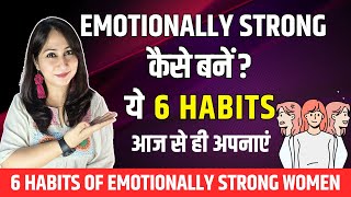 EMOTIONALLY STRONG KAISE BANE  6 Habits to become Emotionally Strong by Dr Shikha Sharma Rishi [upl. by Abas864]