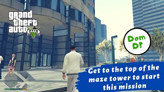 Get to the top of the maze tower to start this mission quotDom Dquot GTA 5 [upl. by Pfeifer]