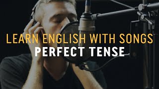 Learn English with Songs  Perfect Tense  Lyric Lab [upl. by Kattie644]