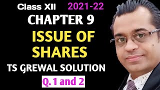 Issue of shares  Question 1 and 2  Class 12  Chapter 9  TS Grewal Solutions 2021 [upl. by Ecylla192]