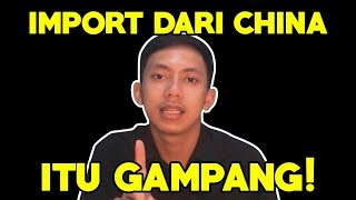 Cara Import Barang dari China  Sharing Experiences Eps 1 [upl. by Fernald]