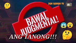 ANG TANONG  IS THAT YOUR FINAL JUDGMENT  BAWAL JUDGMENTAL BACKGROUND MUSIC EAT BULAGA [upl. by Revlis]