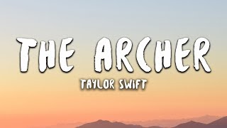 Taylor Swift  The Archer Lyrics [upl. by Wehhtam37]