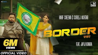 Border OfficialVideo Harf Cheema amp Gurlez Akhtar  Japji Khaira  Kisan Ekta Zindabad  GK Digital [upl. by Amado628]