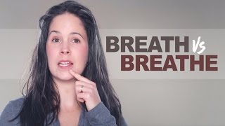 Breath vs Breathe – Pronunciation and Grammar [upl. by Walley]