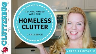 Get Organized and Declutter with the quotHomeless Clutterquot Challenge [upl. by Flaherty616]