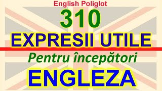 310 Expresii Utile in limba ENGLEZA Pentru incepatori quotEnglish Poliglotquot [upl. by Benny515]