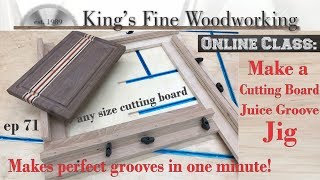 71  Make a Cutting Board Juice Groove Jig [upl. by Harrat85]