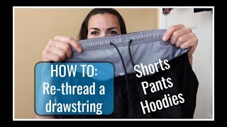 TUTORIAL Rethread Drawstring on Shorts  Pants  Hoodie [upl. by Eelah]