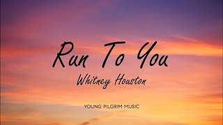 Whitney Houston  Run To You Lyrics [upl. by Eob]