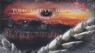 Brighteye Brison  BELIEVERS amp DECEIVERS 2008 [upl. by Rattray81]