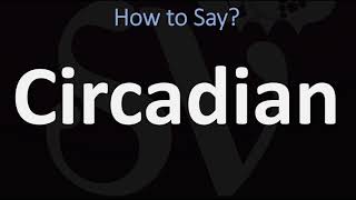 How to Pronounce Circadian CORRECTLY [upl. by Smoot]