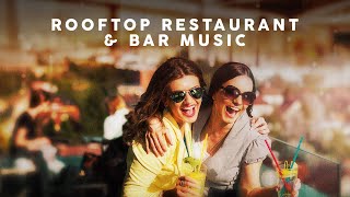 Rooftop Restaurant amp Bar Music [upl. by Mag]