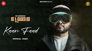 KAAN FAAD Official Video  Reloaded KD DESIROCK  Latest Haryanvi Hiphop Song 2025  Desi Rock [upl. by Akzseinga249]