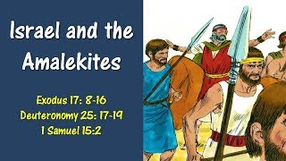 OT5 7 Israel and the Amalekites [upl. by Angeline52]