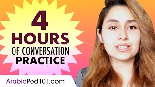 4 Hours of Arabic Conversation Practice  Improve Speaking Skills [upl. by Anire]