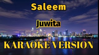 Saleem  Juwita Karaoke [upl. by Ttirb]