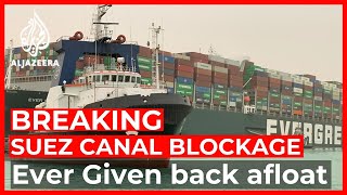 Stranded Ever Given back afloat in Suez Canal Reports [upl. by Elac371]