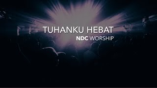 NDC Worship  Tuhanku Hebat Live Performance [upl. by Airamalegna]