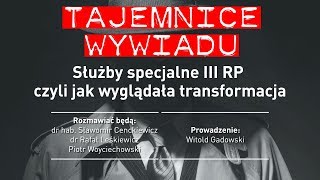 SŁUŻBY SPECJALNE III Rzeczypospolitej czyli jak wyglądała transformacja – cykl „Tajemnice wywiadu” [upl. by Inoek]