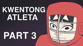 KWENTONG ATLETA PART 3  PINOY ANIMATION [upl. by Khosrow536]