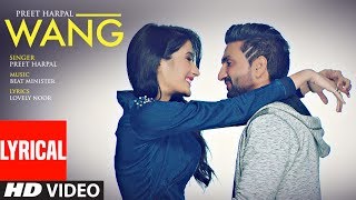 WANG Preet Harpal Lyrical Video Song  Punjabi Songs 2017  TSeries Apna Punjab [upl. by Oicnaneb427]