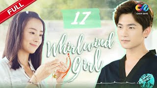 【ENG SUB】EP17《Whirlwind Girl 旋风少女 S1》 Starring Yang Yang  Hu Bingqing【China Zone  English】 [upl. by Hahnert]