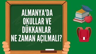 Almanyada okullar ve dükkanlar ne zaman açılmalı [upl. by Ardnovahs]