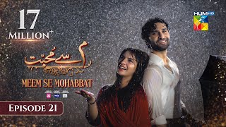 Meem Se Mohabbat  Episode 21 CC 26th Feb 2025  Sponsored By foodpanda Master Paints Skin White [upl. by Garrik]