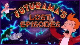 Futuramas LOST EPISODES Explained [upl. by Aredna]