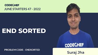 ENDSORTED  END SORTED  July Starters47 2022  Problem Solutions  CodeChef [upl. by Ahsinoj]