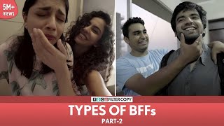 FilterCopy  Types Of BFFs  Part 2  Ft Himika Bose Ayush Mehra Madhu Gudi Viraj [upl. by Bergstrom755]