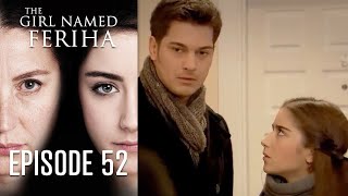 The Girl Named Feriha  Episode 52 [upl. by Cohe]