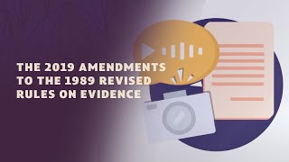 The 2019 Amendments to the 1989 Revised Rules on Evidence [upl. by Flavius]