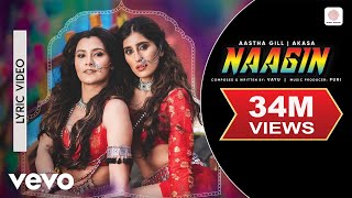 Vayu Aastha Gill AKASA PURI  Naagin  Official Lyric Video [upl. by Demetra]