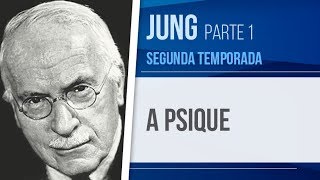 JUNG 1 – A PERSONALIDADE PSIQUE – PSICOLOGIA ANALÍTICA SEGUNDA TEMPORADA [upl. by Ynnol]