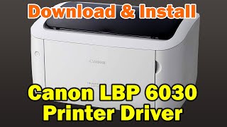 How to install Canon LBP 6030 Printer Driver in Windows 10 [upl. by Ylicis589]