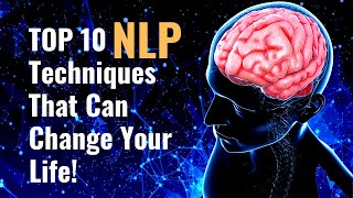 10 NLP Techniques That Can Change Your Life Neuro Linguistic Programming [upl. by Bough599]