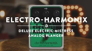 ElectroHarmonix Deluxe Electric Mistress Analog Flanger  Reverb Demo Video [upl. by Nawak]