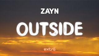 ZAYN  Outside Lyrics [upl. by Dnalro]